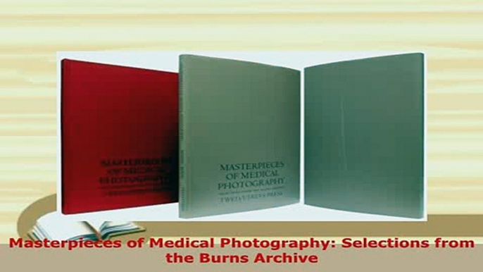 PDF  Masterpieces of Medical Photography Selections from the Burns Archive Download Full Ebook