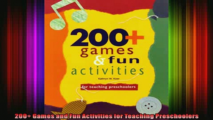 Free Full PDF Downlaod  200 Games and Fun Activities for Teaching Preschoolers Full EBook