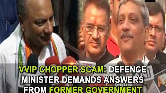 VVIP chopper scam Defence minister demands answers from former government