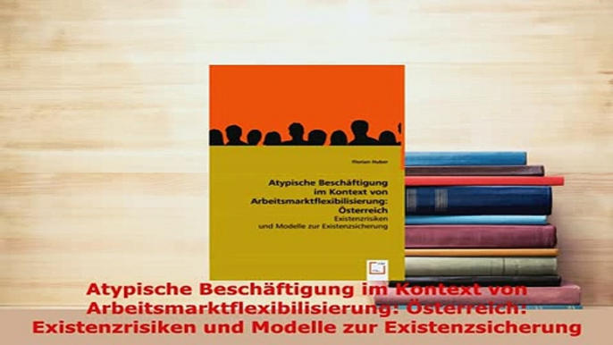 Download  Atypische Beschäftigung im Kontext von Arbeitsmarktflexibilisierung Österreich  EBook