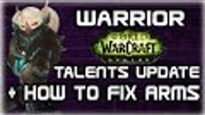 Evylyn - How to Fix Arms! - Legion Arms Warrior Talents update + changes - thoughts & sugestions