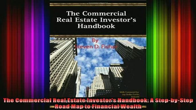 READ book  The Commercial Real Estate Investors Handbook A StepbyStep Road Map to Financial Full Free