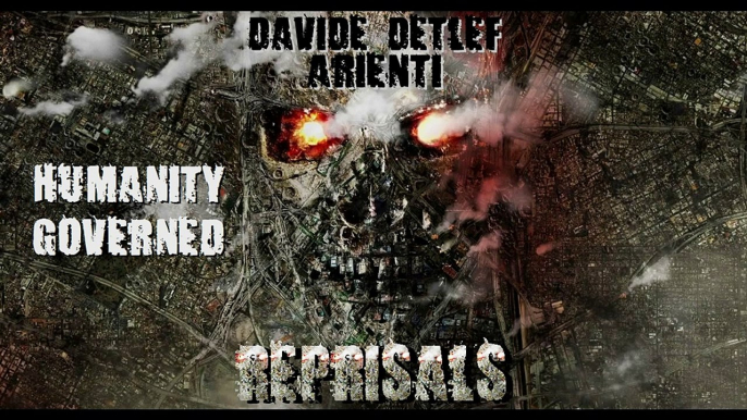 Davide Detlef Arienti - Humanity governed - Reprisals (Epic Power Hybrid Rock Orchestral Drama 2015)