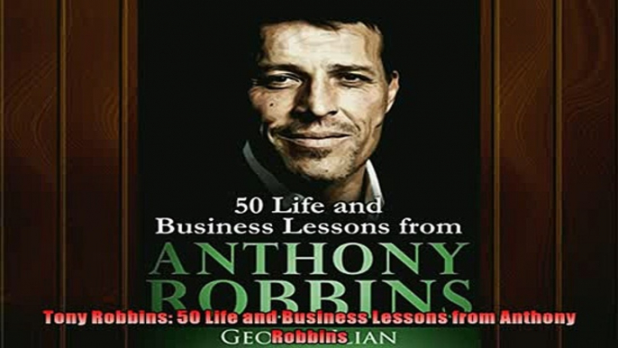 Free PDF Downlaod  Tony Robbins 50 Life and Business Lessons from Anthony Robbins  BOOK ONLINE