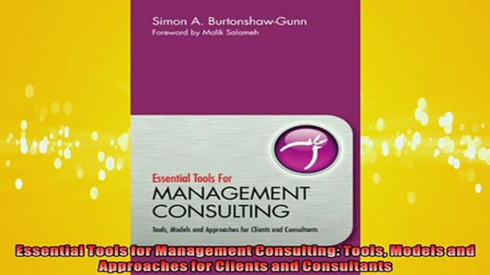 FREE PDF  Essential Tools for Management Consulting Tools Models and Approaches for Clients and  FREE BOOOK ONLINE