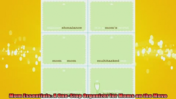 EBOOK ONLINE  Mom Essentials A OneStop Organizer for Moms on the Move  FREE BOOOK ONLINE