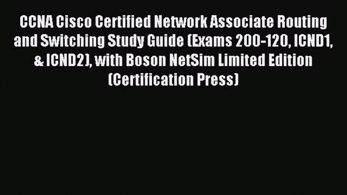 Read CCNA Cisco Certified Network Associate Routing and Switching Study Guide (Exams 200-120