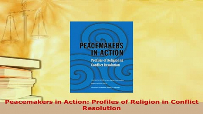 Download  Peacemakers in Action Profiles of Religion in Conflict Resolution  Read Online