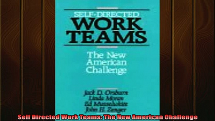 READ book  Self Directed Work Teams The New American Challenge  BOOK ONLINE