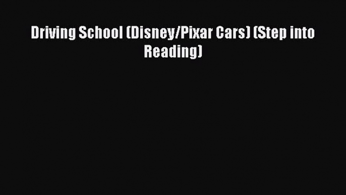 [Read Book] Driving School (Disney/Pixar Cars) (Step into Reading)  EBook