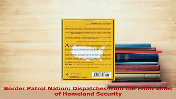 PDF  Border Patrol Nation Dispatches from the Front Lines of Homeland Security Free Books