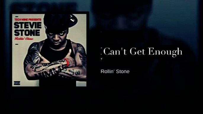 Stevie Stone - Can't Get Enough (Rollin Stone)