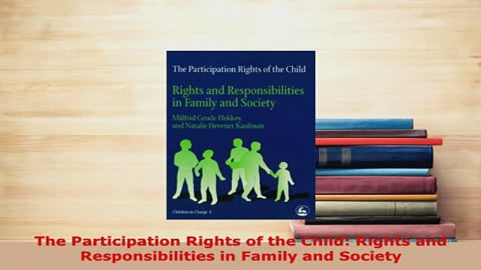 PDF  The Participation Rights of the Child Rights and Responsibilities in Family and Society  EBook