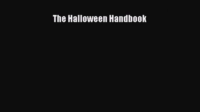 Ebook The Halloween Handbook Read Full Ebook