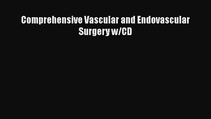 Download Comprehensive Vascular and Endovascular Surgery w/CD PDF Online