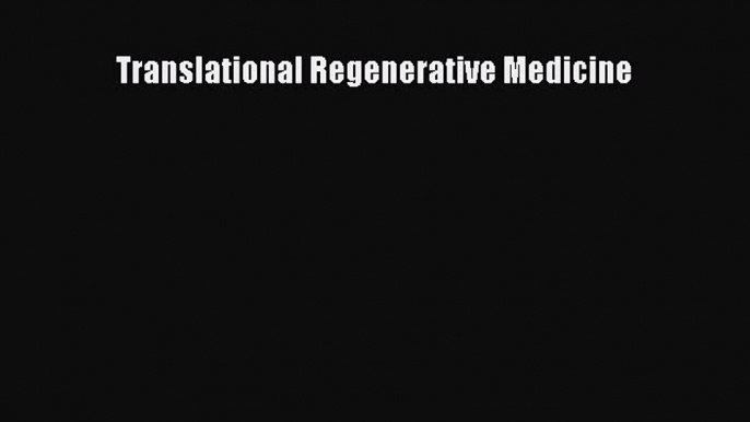 Read Translational Regenerative Medicine Ebook Free