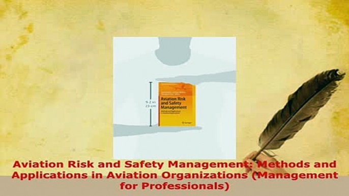 PDF  Aviation Risk and Safety Management Methods and Applications in Aviation Organizations Download Full Ebook