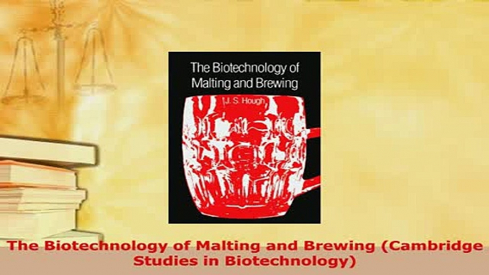 Download  The Biotechnology of Malting and Brewing Cambridge Studies in Biotechnology Download Online