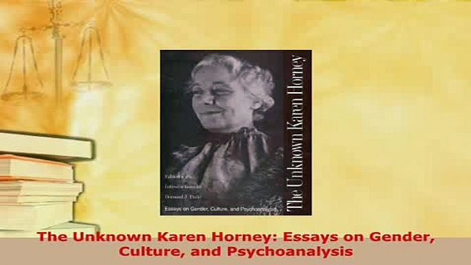 PDF  The Unknown Karen Horney Essays on Gender Culture and Psychoanalysis Ebook