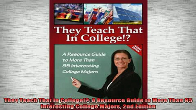 READ book  They Teach That in College A Resource Guide to More Than 95 Interesting College Majors Free Online