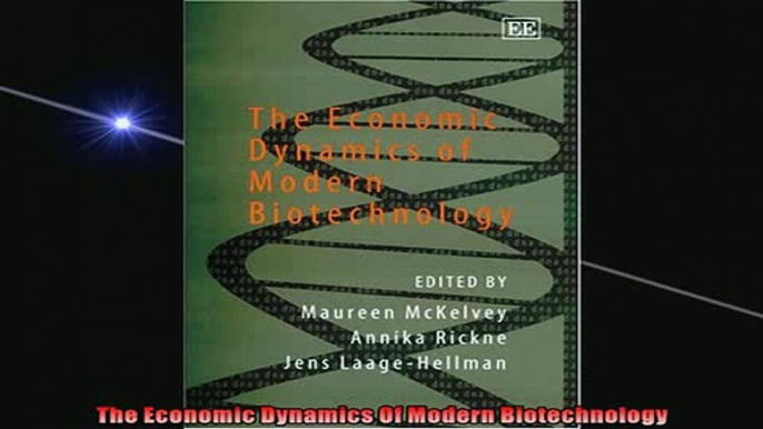 Free PDF Downlaod  The Economic Dynamics Of Modern Biotechnology  FREE BOOOK ONLINE