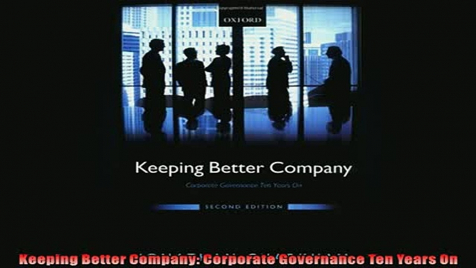 READ book  Keeping Better Company Corporate Governance Ten Years On READ ONLINE