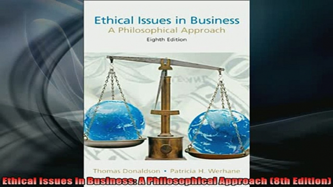 FREE EBOOK ONLINE  Ethical Issues in Business A Philosophical Approach 8th Edition Free Online