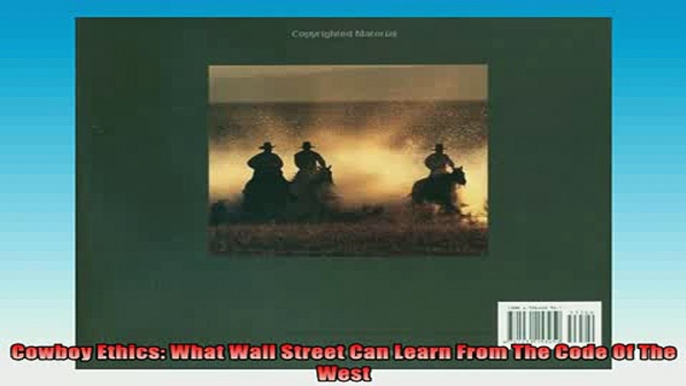 FREE EBOOK ONLINE  Cowboy Ethics What Wall Street Can Learn From The Code Of The West Full EBook