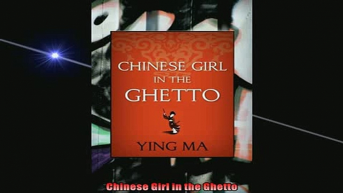 Read here Chinese Girl in the Ghetto