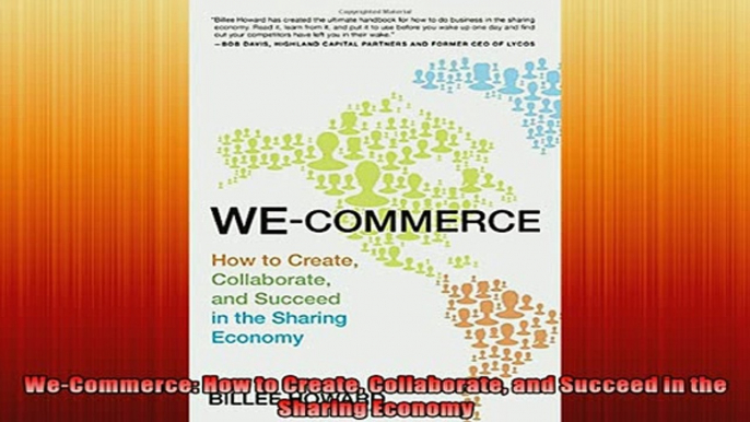 READ book  WeCommerce How to Create Collaborate and Succeed in the Sharing Economy  FREE BOOOK ONLINE