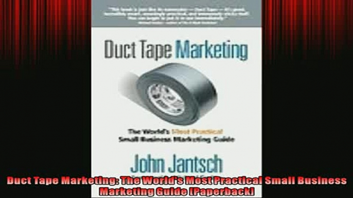 FREE DOWNLOAD  Duct Tape Marketing The Worlds Most Practical Small Business Marketing Guide Paperback  DOWNLOAD ONLINE