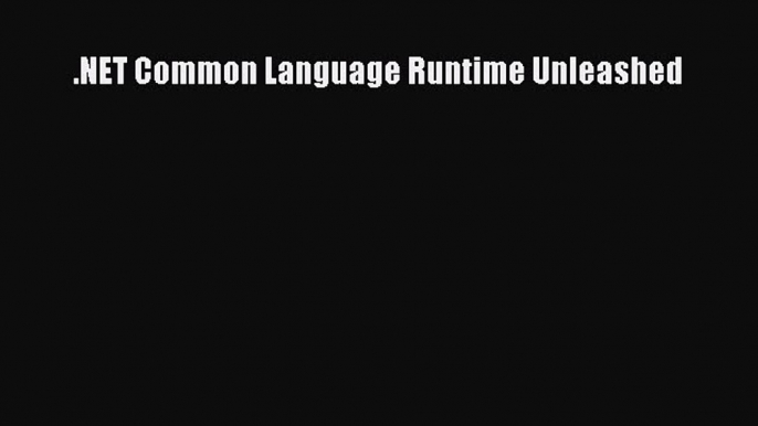 [Read PDF] .NET Common Language Runtime Unleashed Ebook Free