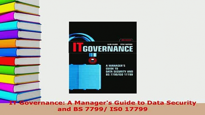 PDF  IT Governance A Managers Guide to Data Security and BS 7799 IS0 17799  Read Online