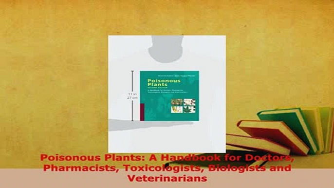 PDF  Poisonous Plants A Handbook for Doctors Pharmacists Toxicologists Biologists and Read Online