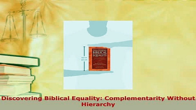 Download  Discovering Biblical Equality Complementarity Without Hierarchy Free Books