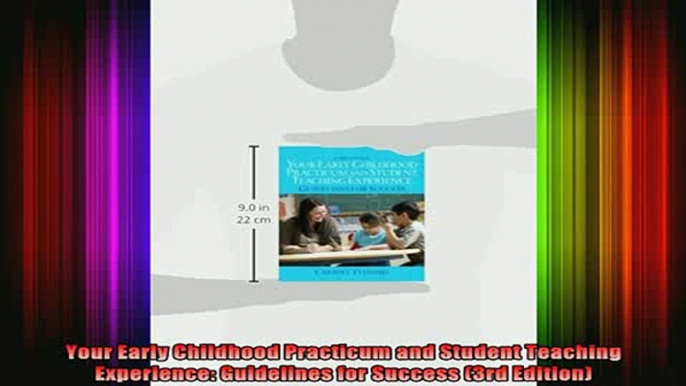 Free Full PDF Downlaod  Your Early Childhood Practicum and Student Teaching Experience Guidelines for Success Full EBook