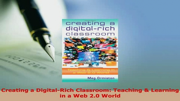 PDF  Creating a DigitalRich Classroom Teaching  Learning in a Web 20 World Free Books