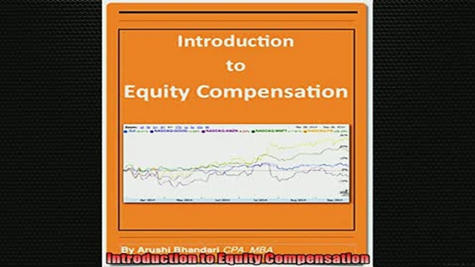 READ FREE FULL EBOOK DOWNLOAD  Introduction to Equity Compensation Full Ebook Online Free