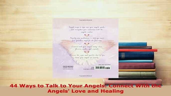 PDF  44 Ways to Talk to Your Angels Connect With the Angels Love and Healing  EBook