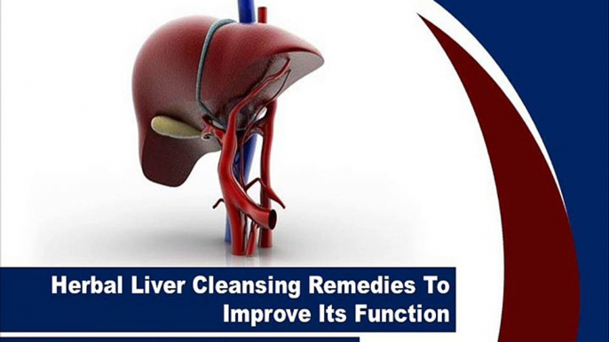 Herbal Liver Cleansing Remedies To Improve Its Function