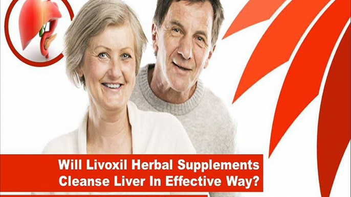 Will Livoxil Herbal Supplements Cleanse Liver In Effective Way?