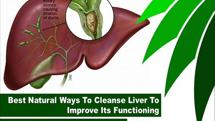 Best Natural Ways To Cleanse Liver To Improve Its Functioning