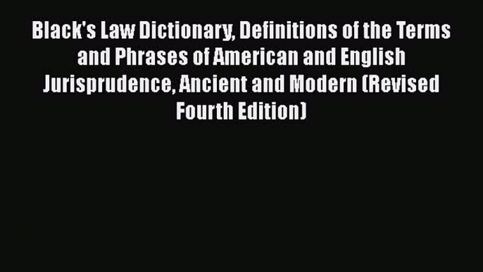 [Read book] Black's Law Dictionary: Definitions of the terms and phrases of American and English