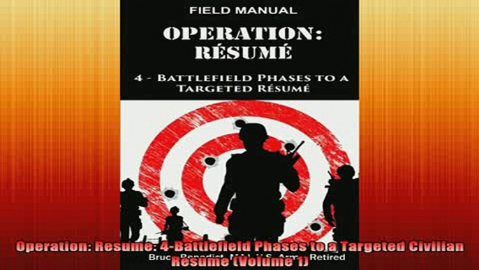 READ book  Operation Resume 4Battlefield Phases to a Targeted Civilian Resume Volume 1 Full EBook