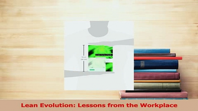 Read  Lean Evolution Lessons from the Workplace Ebook Free