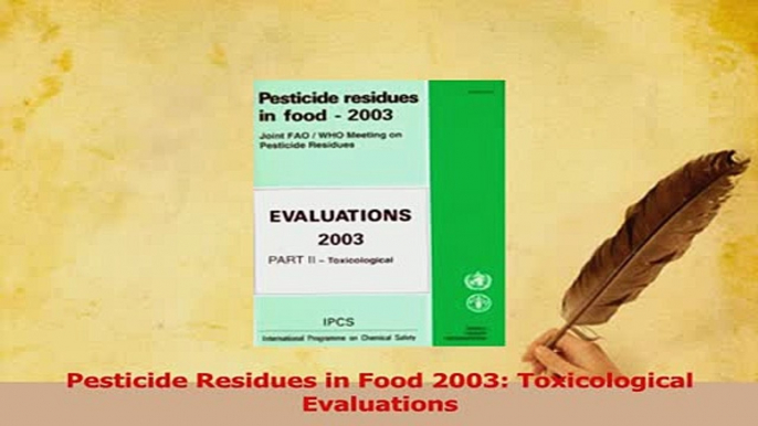 Download  Pesticide Residues in Food 2003 Toxicological Evaluations PDF Online