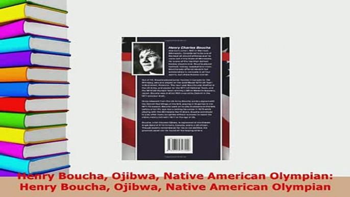 PDF  Henry Boucha Ojibwa Native American Olympian Henry Boucha Ojibwa Native American Olympian  EBook