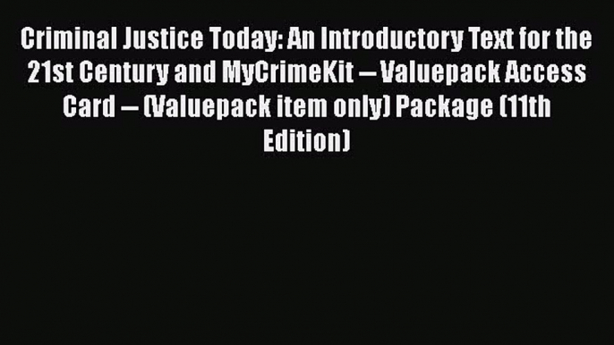 [Read book] Criminal Justice Today: An Introductory Text for the 21st Century and MyCrimeKit