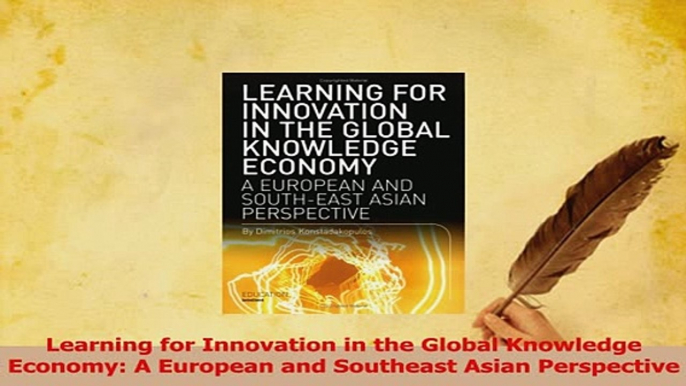 Read  Learning for Innovation in the Global Knowledge Economy A European and Southeast Asian Ebook Free