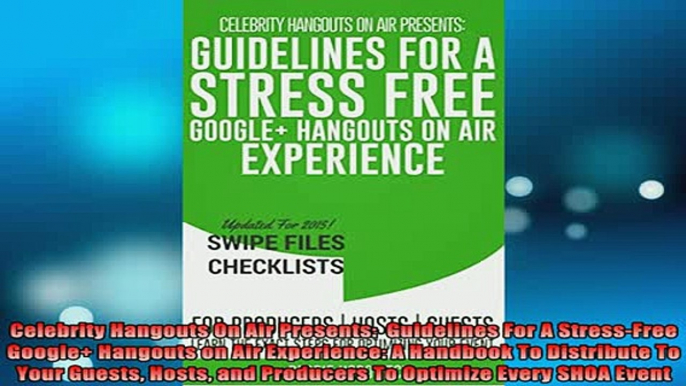 FREE EBOOK ONLINE  Celebrity Hangouts On Air Presents  Guidelines For A StressFree Google Hangouts on Air Full EBook